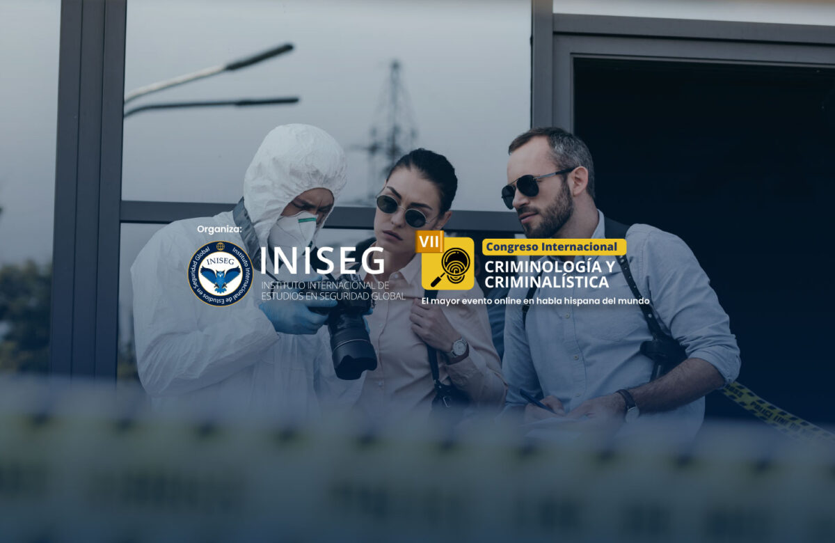 Lo más destacado del VII Congreso Internacional de Criminología y Criminalística de INISEG